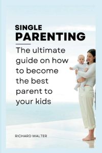 Parenting Tips For Single Mother